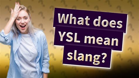 what is ysl slang.